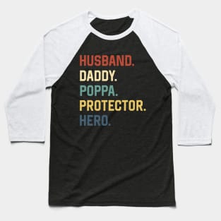 Fathers Day Shirt Husband Daddy Poppa Protector Hero Gift Baseball T-Shirt